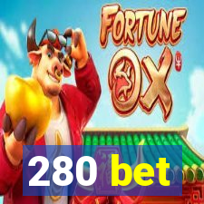 280 bet